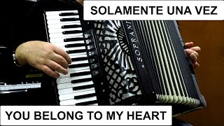 SOLAMENTE UNA VEZ - YOU BELONG TO MY HEART - ACCORDION POPULAR BOLEROS
