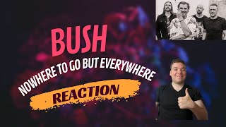 Video thumbnail of "Bush - 'Nowhere to Go but Everywhere' Reaction and Review"