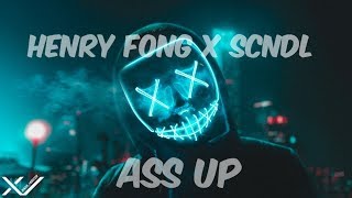 Henry Fong x SCNDL - ASS Up (Xyllvine Beast Bass Boosted)