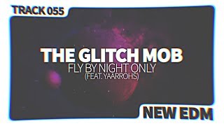 The Glitch Mob - Fly By Night Only (feat. Yaarrohs)