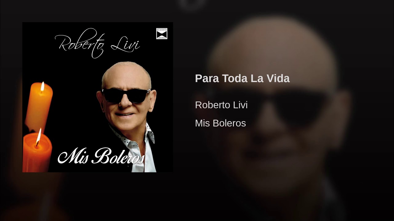 Roberto Livi - Para Toda La Vida