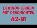 Deutsch lernen mit Geschichten #41 | A2-B1 | Learn German With Stories