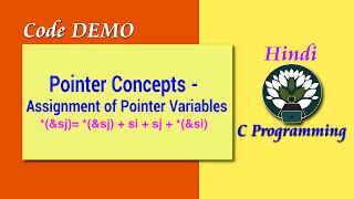 4D HINDI Pointer Concepts - Assignment of Pointer Variables Code DEMO Wealth