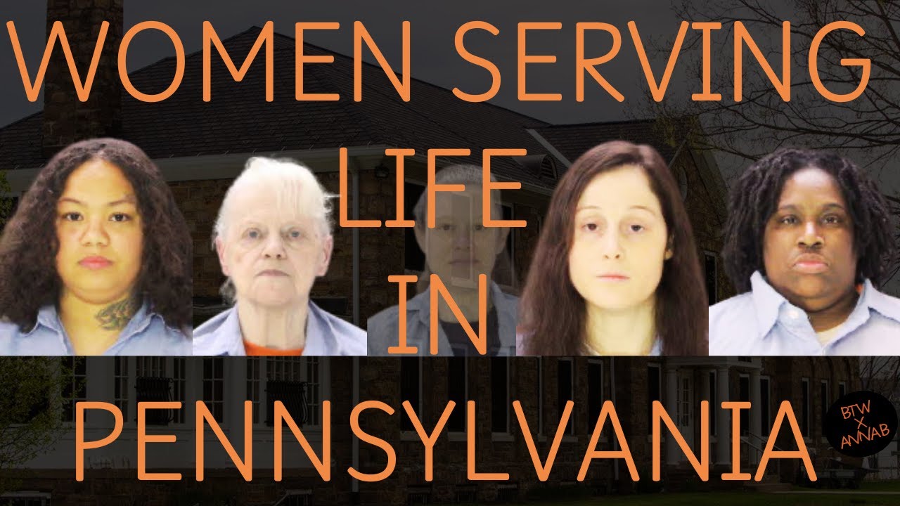 WOMEN SERVING LIFE IN PENNSYLVANIA