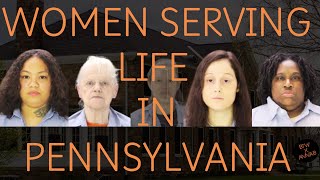 WOMEN SERVING LIFE IN PENNSYLVANIA