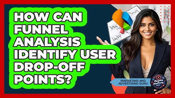 How Can Funnel Analysis Identify User Drop-off Points? - Marketing and Advertising Guru