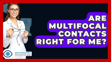 Are Multifocal Contacts Right For Me? - Optometry Knowledge Base