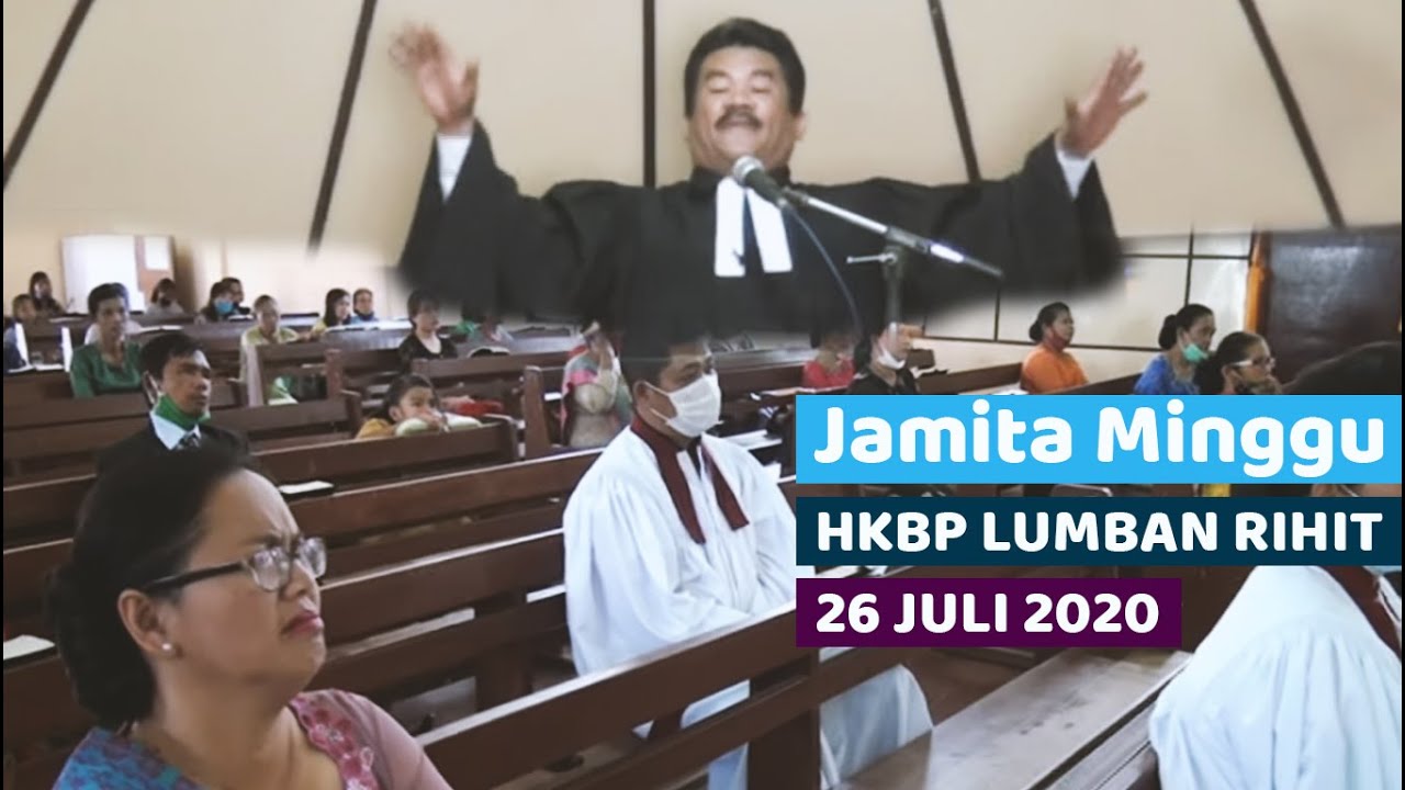 KHOTBAH (43) /JAMITA DI HKBP LUMBAN RIHIT 26 JULI 2020 Pdt. Boho Pardede