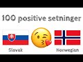 100 positive setninger +  komplimenter - Slovakisk + Norsk - (morsmålstaler)
