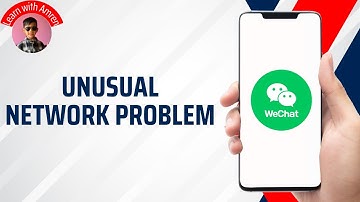 How to Fix WeChat App Unusual Network Problem - Problem Solved 2025