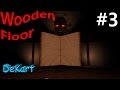 Wooden Floor Финальный босс, мать его #3 ИНДИ ХОРРОР