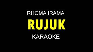 RUJUK - Rhoma Irama (Karaoke/Lirik)