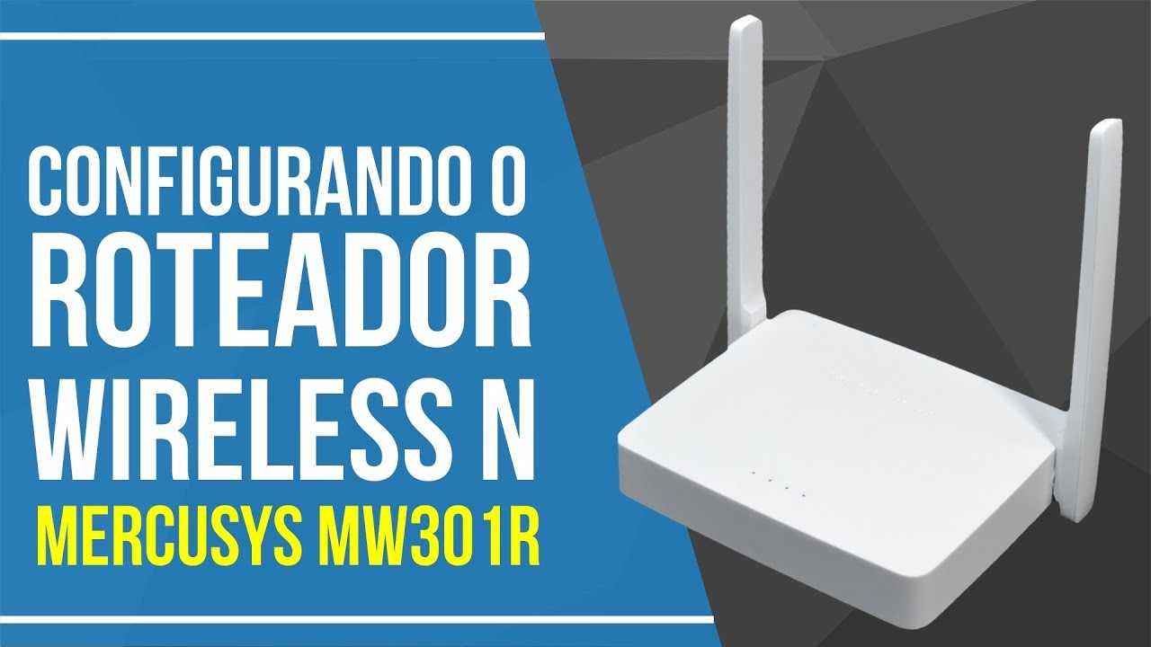 DIY - Aprenda a configurar o roteador wi-fi de Internet da Mercusys modelo  MW301R - YouTube