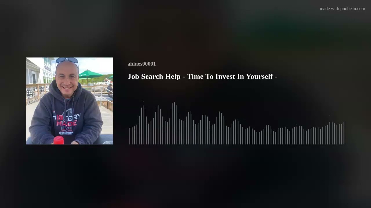 Jobsearch Help - Time To Invest In Yourself. 