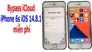 Bypass iCloud iPhone 6s iOS 14.8.1 miễn phí khi bị Khóa kích hoạt