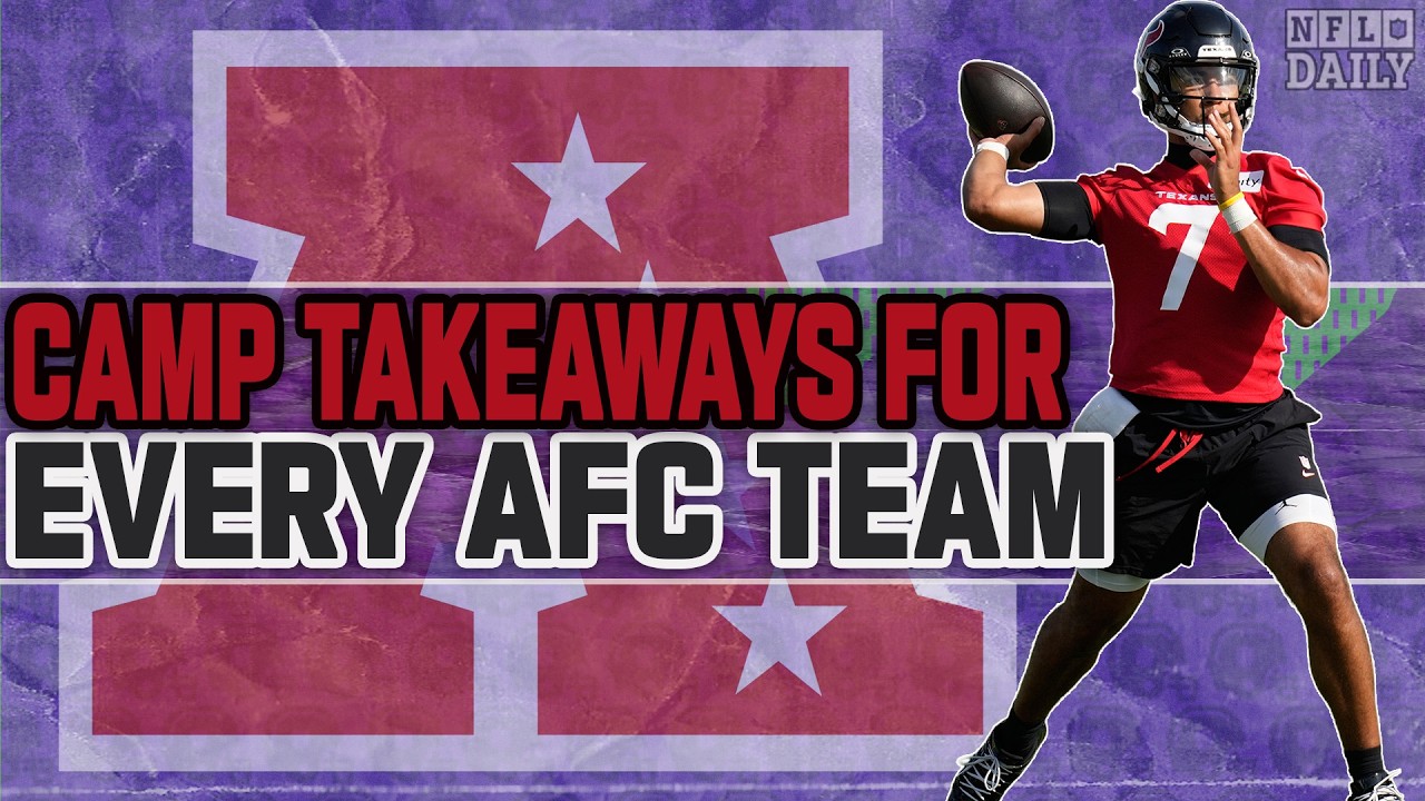 Training Camp Takeaways for EVERY AFC Team