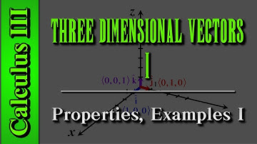 Properties and Examples of Three Dimensional Vectors
