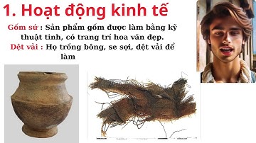 Hoạt động kinh tế và đời sống vật chất của cư dân Văn Lang - Âu Lạc.