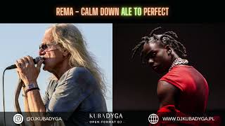 Rema - Calm Down ale to Perfect (Kochaj mnie) (DJ Kuba Dyga mashup)