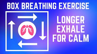 Box Breathing Exercises | Longer Exhale to Reduce Stress and Anxiety | TAKE A DEEP BREATH