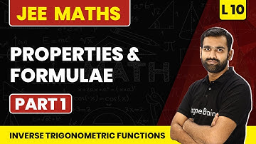 Properties & Formulae (Part 1) | Inverse Trigonometric Functions - L10 | JEE Maths | Class 12 Maths