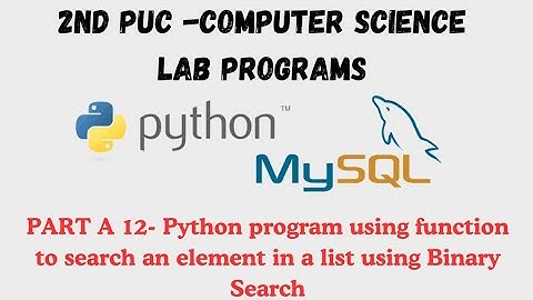PART A 12- Python program using function to search an element in a list using Binary Search #ncert 