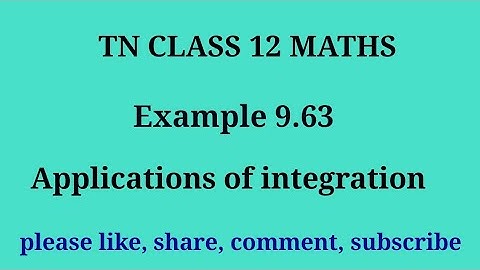 Tn 12 maths | example 9.63|chapter 9| Apppllications of integration  |state board | gmrrao maths |