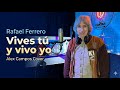 Rafael Ferrero - Vives tú y vivo yo - Alex Campos Cover