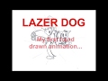 Lazer Dog - My First Hand Drawn Animation