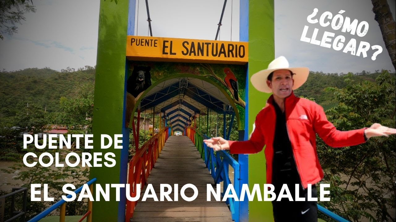 EL  PUENTECITO DE COLORES - SANTUARIO  DE  NAMBALLE  ¿CÓMO  LLEGAR  PASO  A PASO?