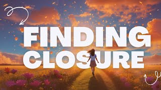 Recovery from Narcissistic Abuse Finding Closure