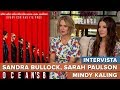 Sandra Bullock, Sarah Paulson e Mindy Kaling - #Intervista