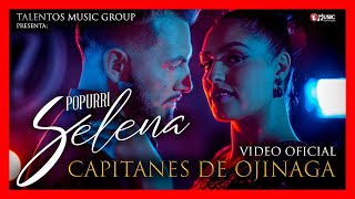 Video thumbnail of "Popurrí Selena - Capitanes De Ojinaga (Video Oficial)"