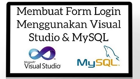 Membuat Form Login menggunakan Visual Studio dan MySQL