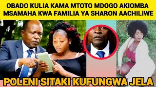 OBADO KULIA KAMA MTOTO MDOGO ASAMEHEWE ASIENDE JELA#obado#sharonotienomurd*r