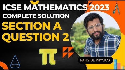 ICSE Mathematics 2023 Solution Section A Question 2