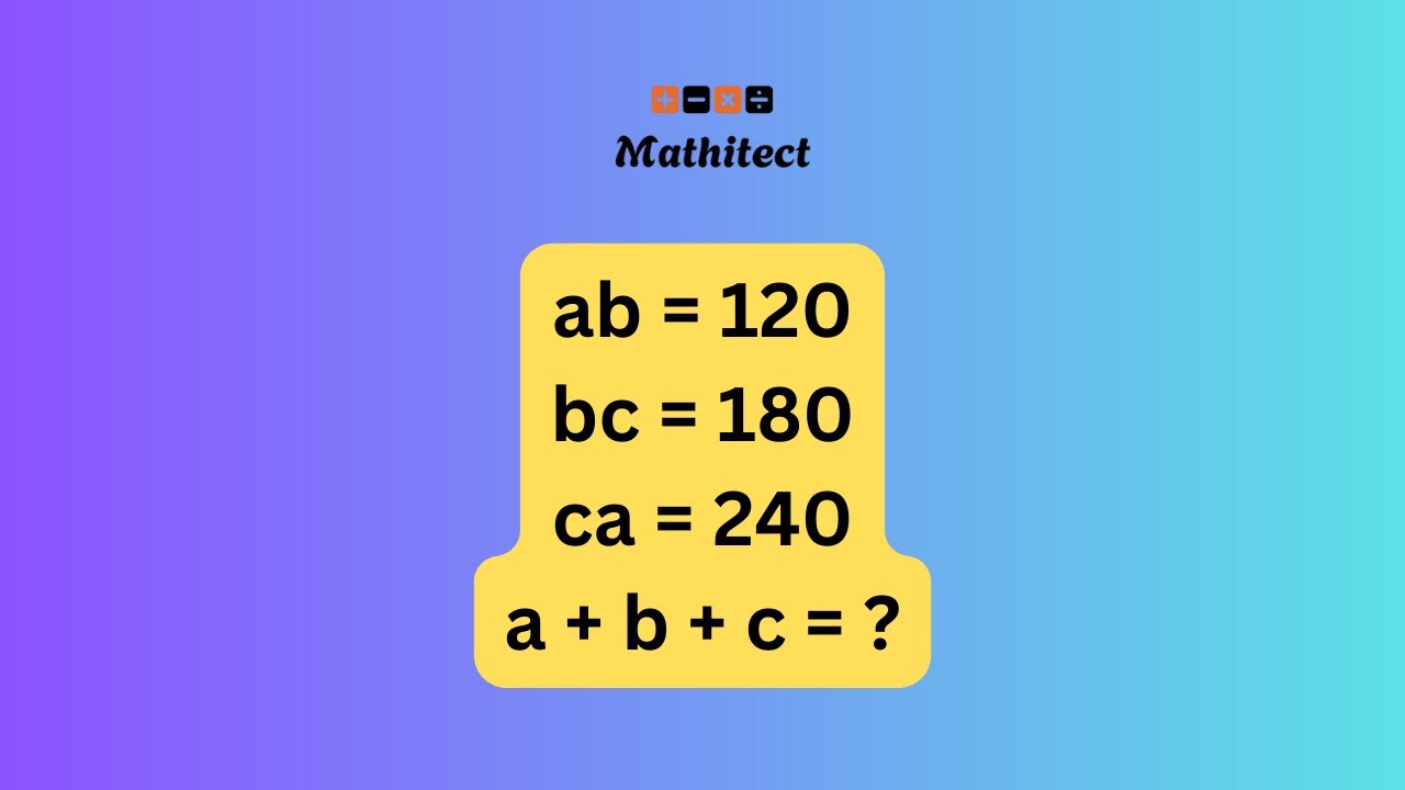Algebra Trick: How to Find a+b+c from ab, bc, ca