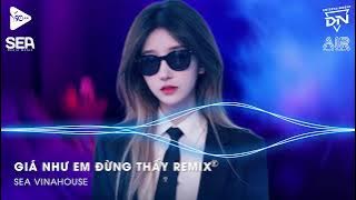 Nonstop TikTok 2025 - Giá Như Em Đừng Thấy Remix (Bản Hot TikTok)🎼Nhạc Remix Triệu View TikTok