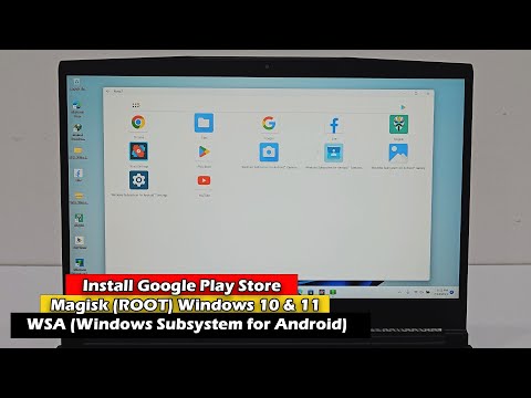 Install Google Play Store & Magisk (ROOT) in Windows 10 & 11- WSA (Windows Subsystem for Android)