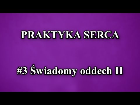 PRAKTYKA SERCA #3 Świadomy oddech II