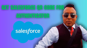 How To Get Salesforce QR Code for Authenticator ( 2025 Full Guide )