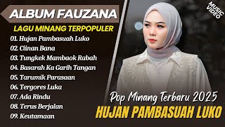 Fauzana  Hujan Pambasuah Luko  Ciinan Bana  Lagu Pop Minang Terbaru Trending 2025