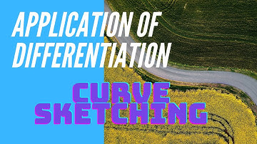 Application of Differentiation: Curve Sketching