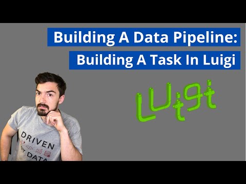 Building Data Pipelines Part 2: How To Create A Task In Luigi