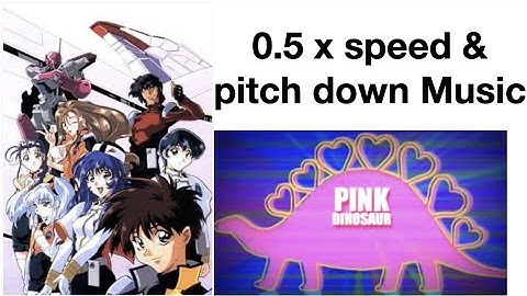 0.5 x speed & pitch down Nadesico opening & pink dinosaur 🦕 ( dance dance revolution )