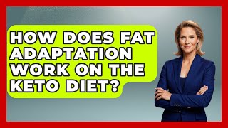 How Does Fat Adaptation Work On The Keto Diet? - Functional and Integrative Wellness Guru