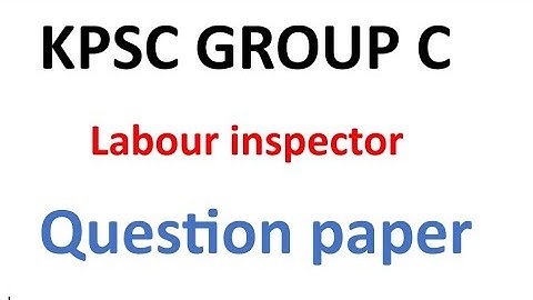 Group C - Labour inspector Exam Question Paper || KPSC || KEA ||