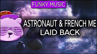 Astronaut & French Me - Laid Back
