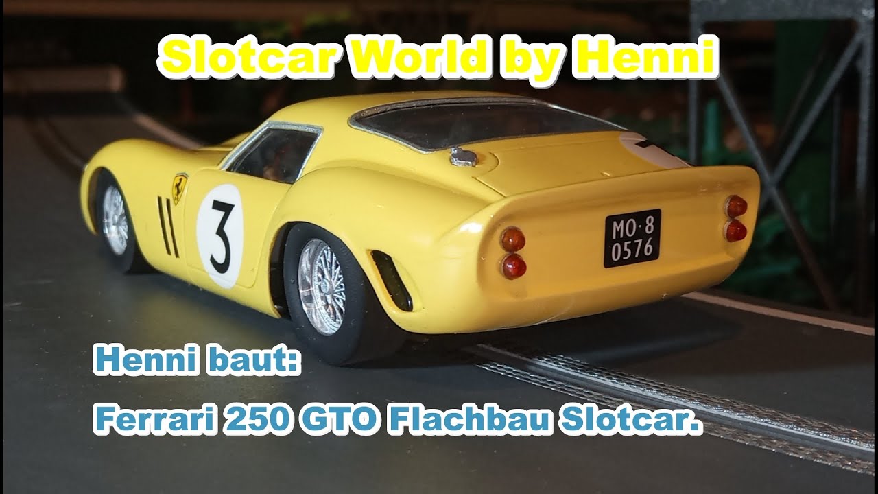 Henni baut: Ferrari 250 GTO Flachbau Slotcar.