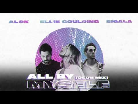 Alok, Sigala, Ellie Goulding ? All By Myself (Club Mix)